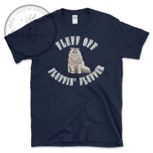 Sarcastic Cat T-Shirt Fluff Off You Fluffin Fluffer 1 Sarcastic Cat T Shirt Fluff Off You Fluffin Fluffer classdesignartco.com 1