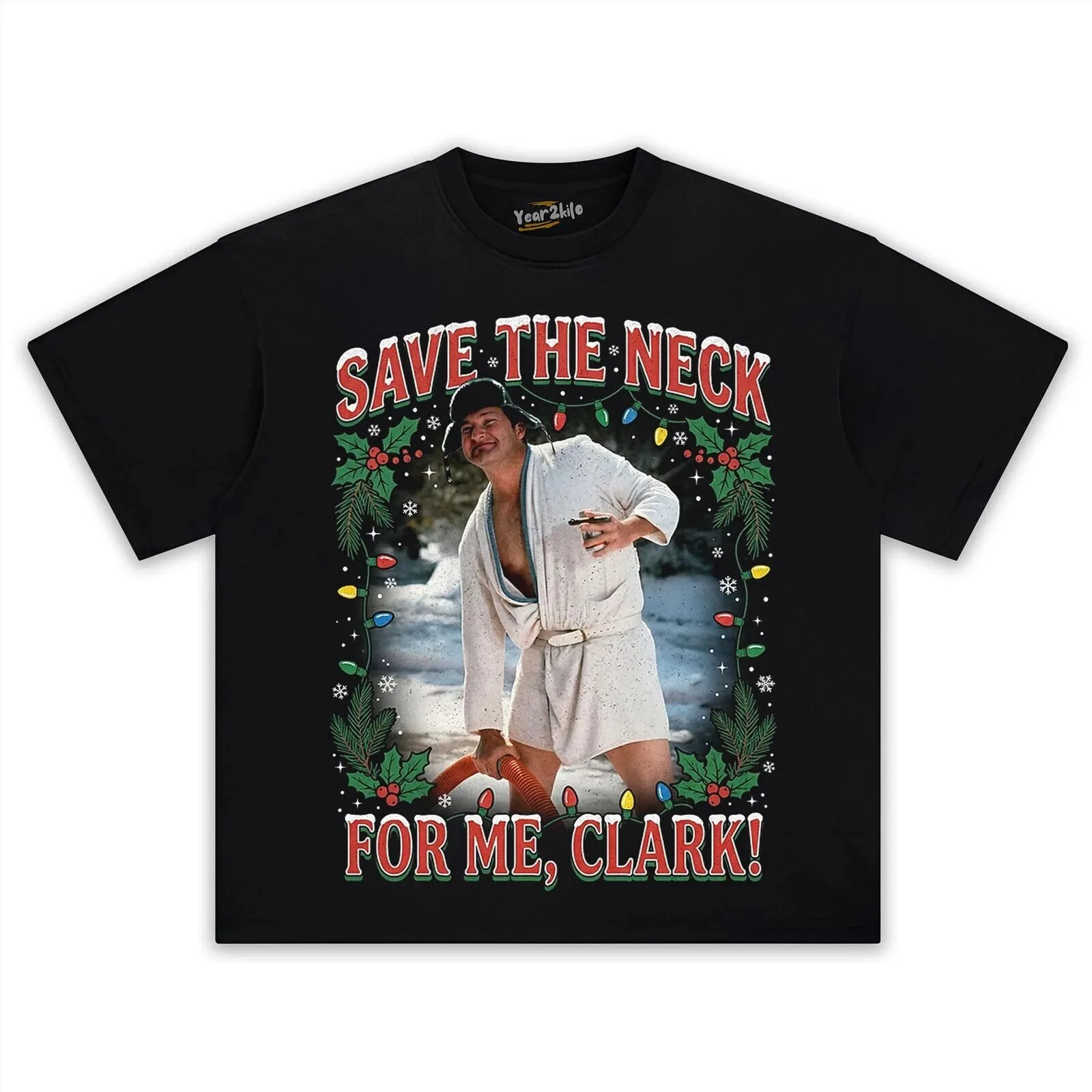 Christmas Vacation Cousin Eddie Save The Neck For Me Clark T-Shirt